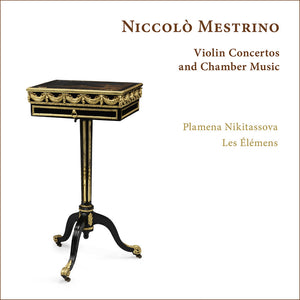 Plamena Nikitassova - Niccolo Mestrino: Vn Concertos & Chamber Music [CD]