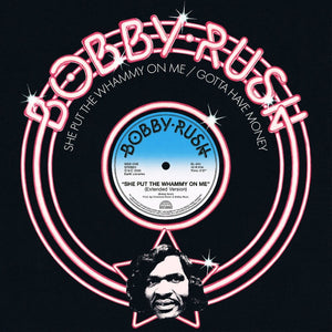Bobby Rush - She Put The Whammy On Me B/W Gotta Have Money [12" Vinyl]