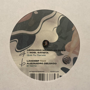 Leonardo Milano de Cuba (feat. Noel Batista) / Landeep (feat. Alejandro Delgado) - Que Tu Tienes b/w El Yerro [7" Vinyl]