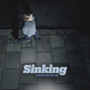Beatrice M. - Sinking [12" Vinyl]