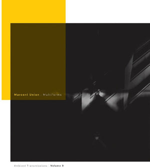 Marconi Union - Multiforms: Ambient Transmissions Vol. 3 [CD]
