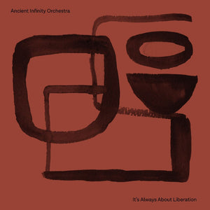 Ancient Infinity Orchestra - It's All About Liberation (Blk) (Eco) (Uk) [LP]