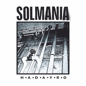 Solmania - H-A-D-A-Y-R-O [LP]