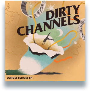 Dirty Channels - Jungle Echoes [12" Vinyl]