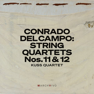 Kuss Quartet - Conrado Del Campo: Str Quartets Nos. 11 & 12 (Live [CD]