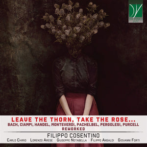 Filippo Cosentino - Leave The Thorn Take The Rose [CD]