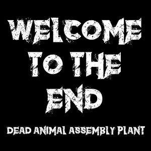 Pre-Order: Dead Animal Assembly Plant - Welcome To The End [CD]