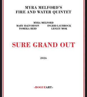 Pre-Order: Myra Melford's Fire & Water Quintet - Sure Grand Out [CD]