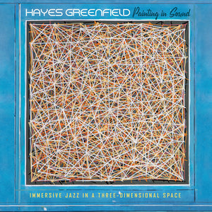 Pre-Order: Hayes Greenfield - Painting In Sound [LP]