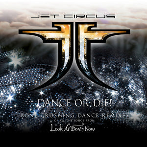 Pre-Order: Jet Circus - Dance Or Die (19 Songs) (Aniv) [CD]