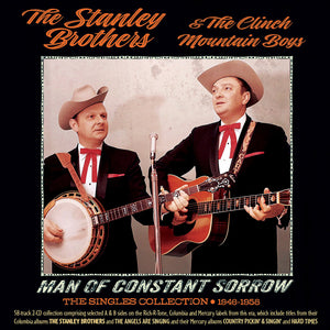 Pre-Order: Stanley Brothers & the Clinch Mountain Boys - Man Of Constant Sorrow: The Singles Collection 1946-1958 [CD]