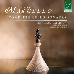 Pre-Order: Francesco & Rolando Moro & Roberto Loreggian Galligioni - Benedetto Marcello: Complete Cello Sonatas [CD]