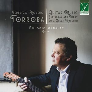 Pre-Order: Eulogio Albalat - Federico Moreno Torroba: Guitar Music, Yesterday & Today of a Great Maestro [CD]