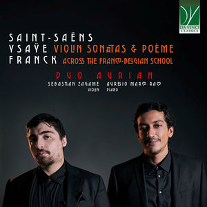 Pre-Order: Sebastian & Aurelio Marco Raco Zagame - Violin Sonatas & Poeme Ã¢Â€Â“ Across the Franco-belgian School [CD]