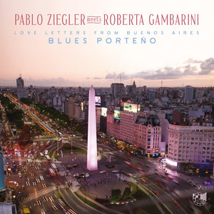 Pre-Order: Pablo Ziegler  / Gambarini,Roberta - Blues Porteno (Love Letters From Buenos Aires) [CD]