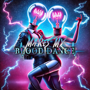 Pre-Order: Makes My Blood Dance - Z3r0 2 Lght P33d [LP]