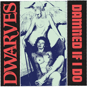 Pre-Order: Dwarves - Damned If I Do / The Cougars [7" Vinyl]
