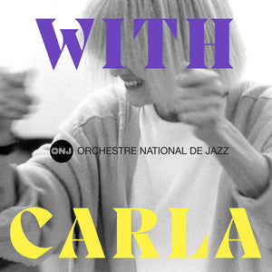 Pre-Order: Orchestre National De Jazz - With Carla [CD]