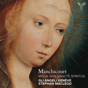 Pre-Order: Gli Geneve  Angeli / Macleod,Stephan - Manchicourt: Missa Veni Sancte Spiritus [CD]