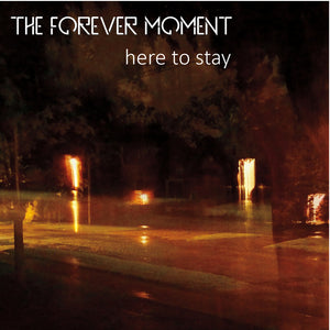 Pre-Order: Forever Moment - Here to Stay [CD]