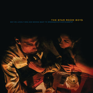 Pre-Order: The Star Room Boys - Why Do Lonely Men & Women Want To Break Each [CD]