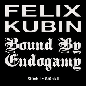 Felix Kubin  / Bound By Endogamy - Stuck I / Stuck Ii (Uk) [7" Vinyl]