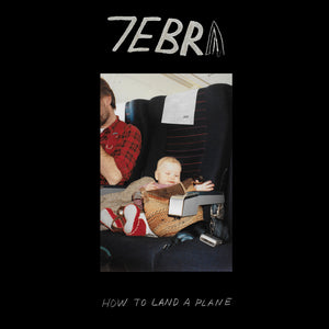 Pre-Order: 7EBRA - How to Land a Plane [Indie Exclusive]