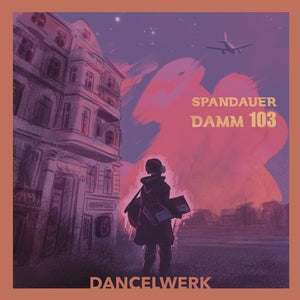 Dancelwerk - Spandauer Damm 103 [LP]