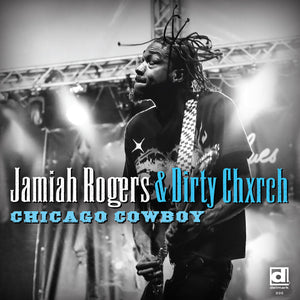 Pre-Order: Jamiah Rogers - Chicago Cowboy (Bonus Track) [CD]