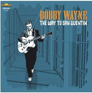 Pre-Order: Bobby Wayne - Way To San Quentin [CD]