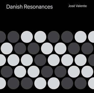 Pre-Order: Jose Valente - Danish Resonances [CD]