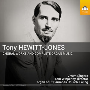 Pre-Order: Vivum Singers - Tony Hewitt-Jones: Choral Works & Complete Organ [CD]