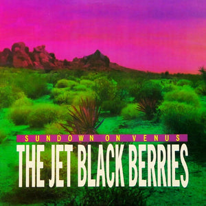 Jet Black Berries - Sundown On Venus (Definitive Edition) [Color]