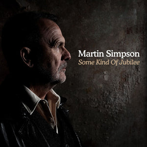 Pre-Order: Martin Simpson - Some Kind of Jubilee (2cd) [CD]
