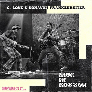 Pre-Order: G. Love & Donavon Frankenreiter - Live in Boston [LP]