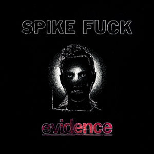 Pre-Order: Spike Fuck - evidence [Oxblood]