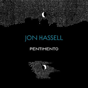 Jon Hassell - Pentimento Trilogy (Box) [CD]