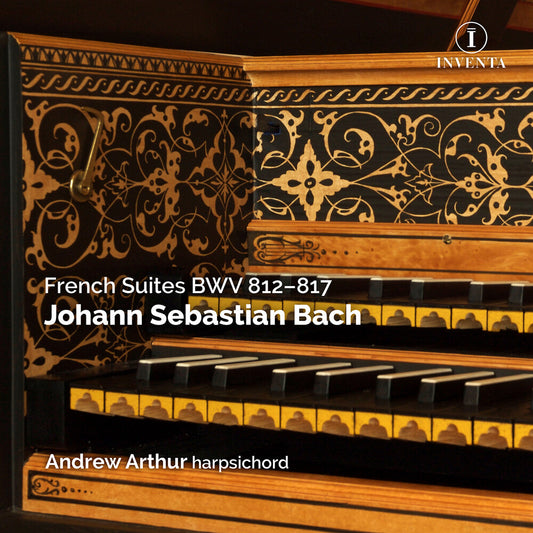 the album cover for Andrew Arthur - Johann Sebastian Bach: French Suites Bwv 812 - 817 (2cd)