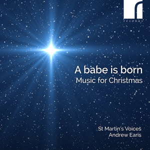 Pre-Order: St Martins Voices / Andrew Earis (director) - Babe Is Born: Music for Christmas [CD]