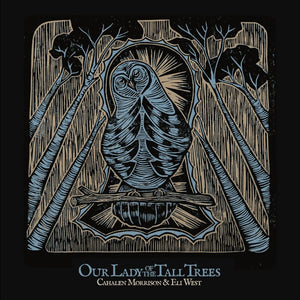 Pre-Order: Cahalen Morrison - Our Lady Of The Tall Trees [Reissue]