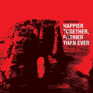 Scrambled Eggs - Happier Together Filthier Than Ever (The Best Of) [LP]