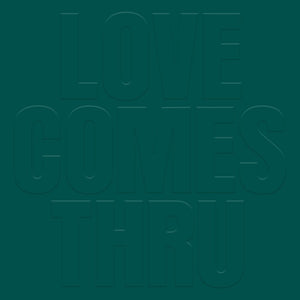 Pre-Order: Teal - Love Comes Thru [LP]