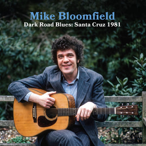 Pre-Order: Mike Bloomfield - Dark Road Blues: Santa Cruz 1981 [CD]