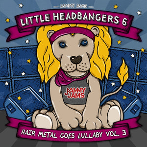 Pre-Order: Jammy Jams - Little Headbangers 6: Hair Metal Goes Lullaby 3 [CD]