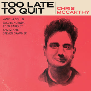 Chris McCarthy - Too Late To Quit [CD]