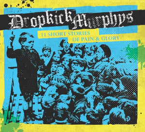 Dropkick Murphys - 11 Short Stories Of Pain & Glory [CD]