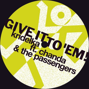 Pre-Order: Chanda Kridelka  & The Passengers - Give It To Em (Uk) [12" Vinyl]