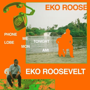 Eko Roosevelt - Phone Me Tonight / Lobe Mon Ami (Ep) [12" Vinyl]