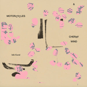Pre-Order: Isik Kural - Motorcycles & Cherry Wind [LP]