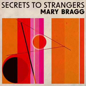Pre-Order: Mary Bragg - Secrets To Strangers [LP]